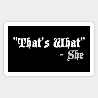 Thats-what-she Sticker